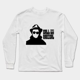 Call me a Radical Saul Alinsky Long Sleeve T-Shirt